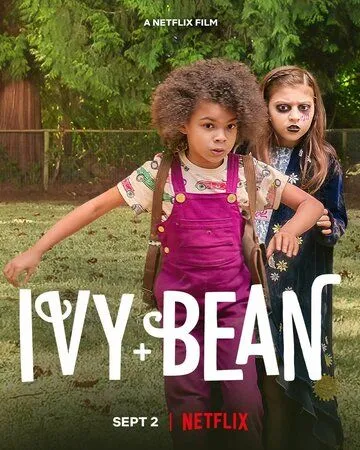 Айви + Бин / Ivy & Bean (2022) фильм смотреть онлайн Айви + Бин / Ivy & Bean (2022) фильм смотреть онлайн в хорошем качестве