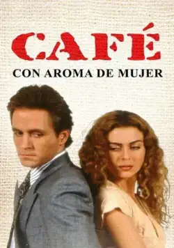 Кофе с ароматом женщины / Café con aroma de mujer (1993) cериал смотреть онлайн Кофе с ароматом женщины / Café con aroma de mujer (1993) cериал смотреть онлайн в хорошем качестве
