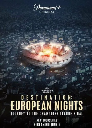 Пункт назначения: Европейские ночи / Destination: European Nights (2023) cериал смотреть онлайн в хорошем качестве