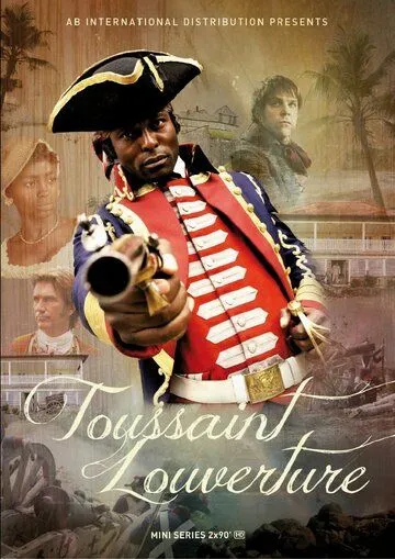 Туссен Лувертюр / Toussaint Louverture (2012) cериал смотреть онлайн Туссен Лувертюр / Toussaint Louverture (2012) cериал смотреть онлайн в хорошем качестве