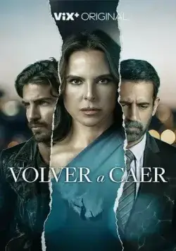 Снова упасть / Volver a Caer (2023) cериал смотреть онлайн Снова упасть / Volver a Caer (2023) cериал смотреть онлайн в хорошем качестве