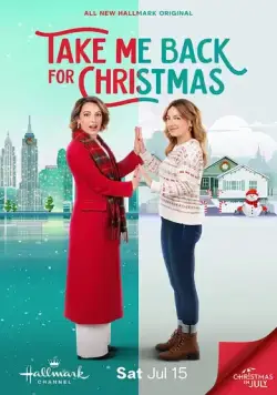 Возьми меня с собой на Рождество / Take Me Back for Christmas (2023) фильм смотреть онлайн в хорошем качестве