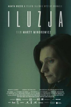 Иллюзия / Iluzja (2022) фильм смотреть онлайн в хорошем качестве