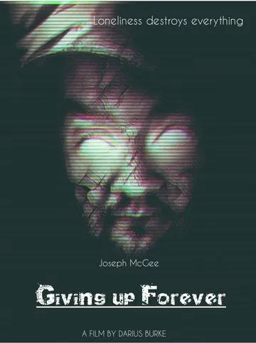 Просто сдайся / Giving Up Forever (2021) фильм смотреть онлайн в хорошем качестве