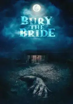 Похороните невесту / Bury the Bride (2023) фильм смотреть онлайн Похороните невесту / Bury the Bride (2023) фильм смотреть онлайн в хорошем качестве