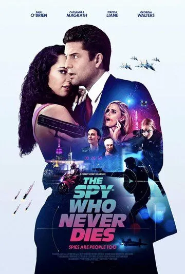 Неубиваемый шпион / The Spy Who Never Dies (2022) фильм смотреть онлайн Неубиваемый шпион / The Spy Who Never Dies (2022) фильм смотреть онлайн в хорошем качестве