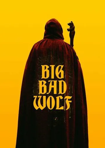 Большой. Плохой. Волк / Big/Bad/Wolf (2022) фильм смотреть онлайн Большой. Плохой. Волк / Big/Bad/Wolf (2022) фильм смотреть онлайн в хорошем качестве
