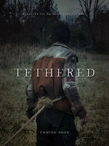 Привязанный / Tethered (2022) фильм смотреть онлайн в хорошем качестве