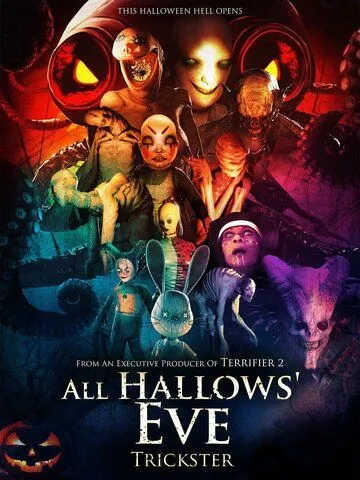 Канун дня всех святых: Обманщик / All Hallows Eve: Trickster (2023) фильм смотреть онлайн Канун дня всех святых: Обманщик / All Hallows Eve: Trickster (2023) фильм смотреть онлайн в хорошем качестве