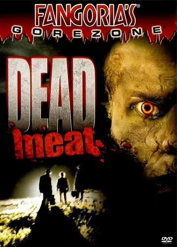 Мертвечина / Dead Meat (2004) фильм смотреть онлайн Мертвечина / Dead Meat (2004) фильм смотреть онлайн в хорошем качестве