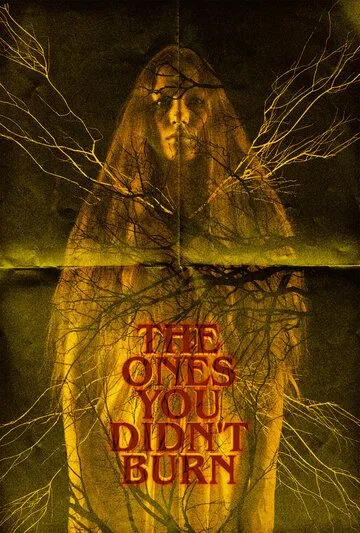 Несожжённые / The Ones You Didn't Burn (2022) фильм смотреть онлайн в хорошем качестве
