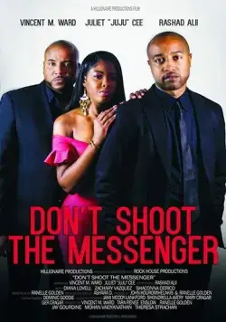 Don't Shoot the Messenger (2021) фильм смотреть онлайн в хорошем качестве