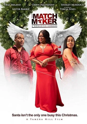 Tamera Hill's The Matchmaker (2019) фильм смотреть онлайн в хорошем качестве