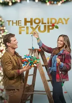 Рождественский ремонт / The Holiday Fix Up (2021) фильм смотреть онлайн Рождественский ремонт / The Holiday Fix Up (2021) фильм смотреть онлайн в хорошем качестве