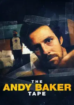 The Andy Baker Tape (2021) фильм смотреть онлайн в хорошем качестве