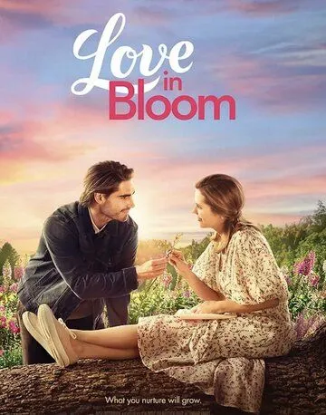 Любовь в цветах / Love in Bloom (2022) фильм смотреть онлайн в хорошем качестве