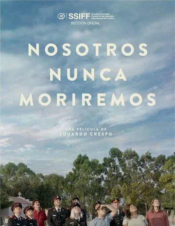 Мы никогда не умрём / Nosotros nunca moriremos (2020) фильм смотреть онлайн в хорошем качестве