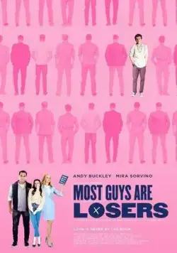 Most Guys Are Losers (2020) фильм смотреть онлайн в хорошем качестве