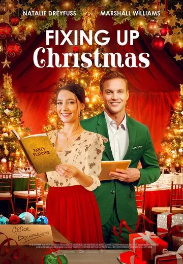 Починить Рождество / Fixing Up Christmas (2021) фильм смотреть онлайн в хорошем качестве
