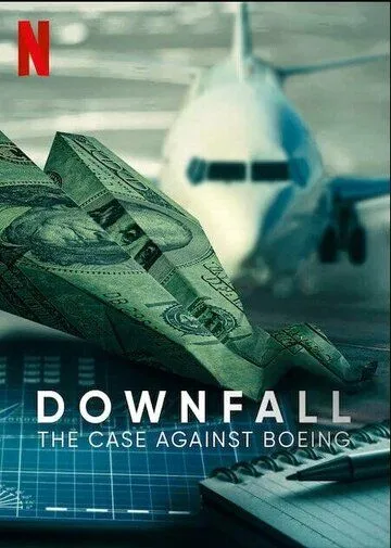 Крушение: Дело против Boeing / Downfall: The Case Against Boeing (2022) фильм смотреть онлайн Крушение: Дело против Boeing / Downfall: The Case Against Boeing (2022) фильм смотреть онлайн в хорошем качестве