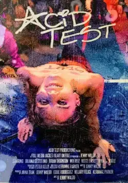 Acid Test (2021) фильм смотреть онлайн в хорошем качестве