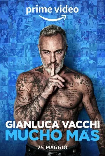Джанлука Вакки: Гораздо больше / Gianluca Vacchi - Mucho Más (2022) фильм смотреть онлайн Джанлука Вакки: Гораздо больше / Gianluca Vacchi - Mucho Más (2022) фильм смотреть онлайн в хорошем качестве