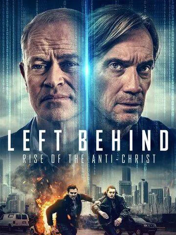 Оставленные: Пришествие антихриста / Left Behind: Rise of the Antichrist (2023) фильм смотреть онлайн Оставленные: Пришествие антихриста / Left Behind: Rise of the Antichrist (2023) фильм смотреть онлайн в хорошем качестве