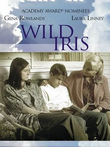 Неукротимая Айрис / Wild Iris (2001) фильм смотреть онлайне бесплатно Смотреть Неукротимая Айрис / Wild Iris(2001) фильм в онлайне бесплатно