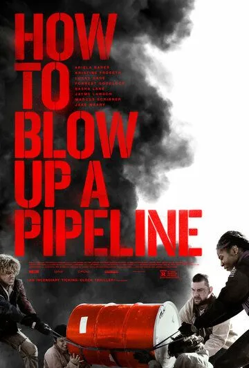 Как взорвать трубопровод / How to Blow Up a Pipeline (2022) фильм смотреть онлайн Как взорвать трубопровод / How to Blow Up a Pipeline (2022) фильм смотреть онлайн в хорошем качестве