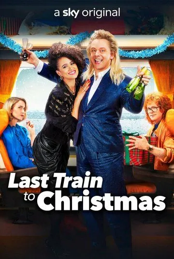 Последний поезд в Рождество / Last Train to Christmas (2021) фильм смотреть онлайн в хорошем качестве
