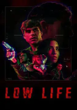 Low Life (2022) фильм смотреть онлайн Low Life (2022) фильм смотреть онлайн в хорошем качестве