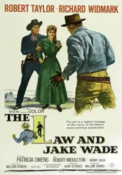 Закон и Джейк Уэйд / The Law and Jake Wade (1958) фильм смотреть онлайн Закон и Джейк Уэйд / The Law and Jake Wade (1958) фильм смотреть онлайн в хорошем качестве