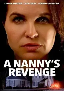 Месть няни / A Nanny's Revenge (2024) фильм смотреть онлайн в хорошем качестве