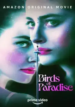 Райские птицы / Birds of Paradise (2021) фильм смотреть онлайн Райские птицы / Birds of Paradise (2021) фильм смотреть онлайн в хорошем качестве