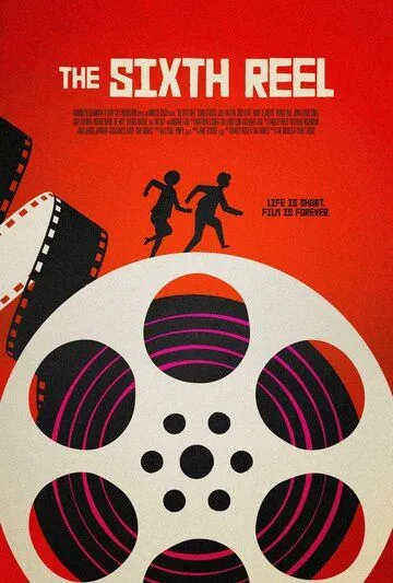 Шестая бобина / The Sixth Reel (2021) фильм смотреть онлайн в хорошем качестве