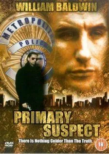 Основной подозреваемый / Primary Suspect (2000) фильм смотреть онлайн Основной подозреваемый / Primary Suspect (2000) фильм смотреть онлайн в хорошем качестве
