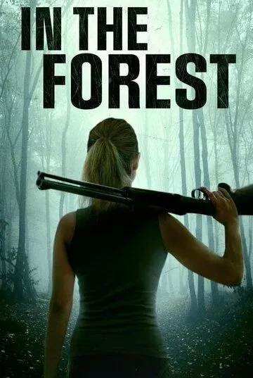 В лесу / In the Forest (2022) фильм смотреть онлайн в хорошем качестве