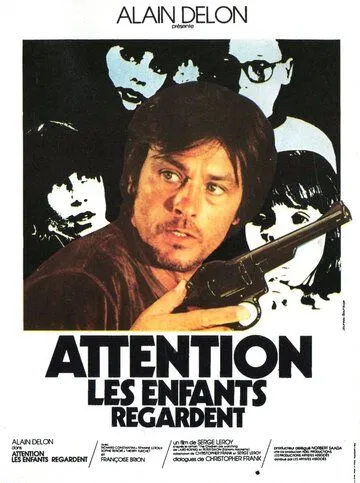 Осторожно, смотрят дети / Attention, les enfants regardent (1978) фильм смотреть онлайн Осторожно, смотрят дети / Attention, les enfants regardent (1978) фильм смотреть онлайн в хорошем качестве