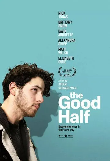 Добрая половина / The Good Half (2023) фильм смотреть онлайн Добрая половина / The Good Half (2023) фильм смотреть онлайн в хорошем качестве