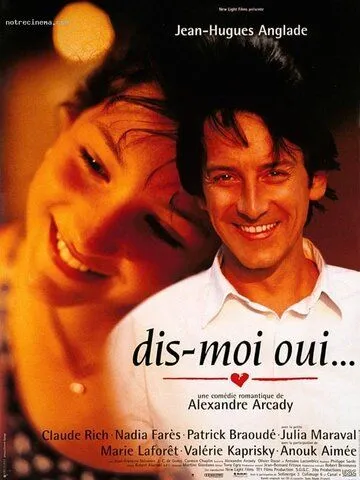 Скажи мне «Да» / Dis-moi oui... (1995) фильм смотреть онлайн Скажи мне «Да» / Dis-moi oui... (1995) фильм смотреть онлайн в хорошем качестве