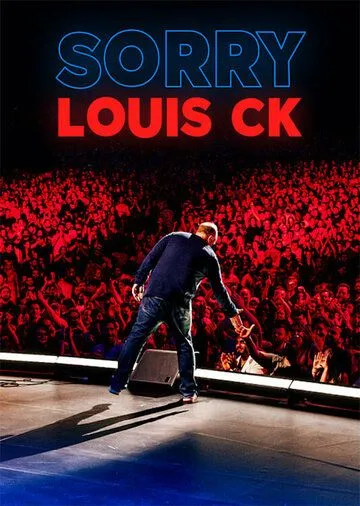 Луи С.К.: Извините / Louis C.K.: Sorry (2021) фильм смотреть онлайн в хорошем качестве