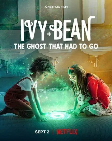 Айви + Бин и школьные призраки / Ivy + Bean: The Ghost That Had to Go (2022) фильм смотреть онлайн в хорошем качестве