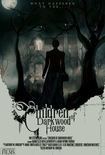 Дети из обречённого дома / Children of Darkwood House (2019) фильм смотреть онлайн в хорошем качестве