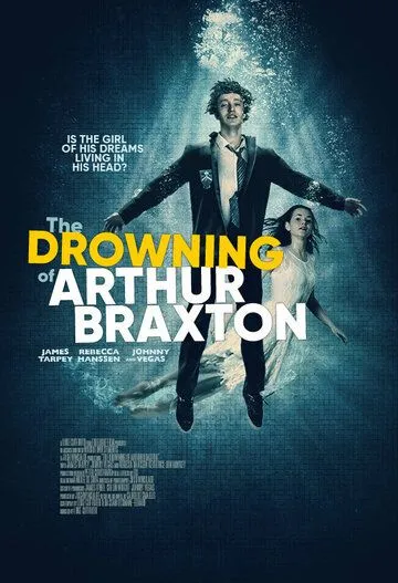 Смотреть Погружение Артура Брэкстона / The Drowning of Arthur Braxton (2019) фильм онлайн на русском