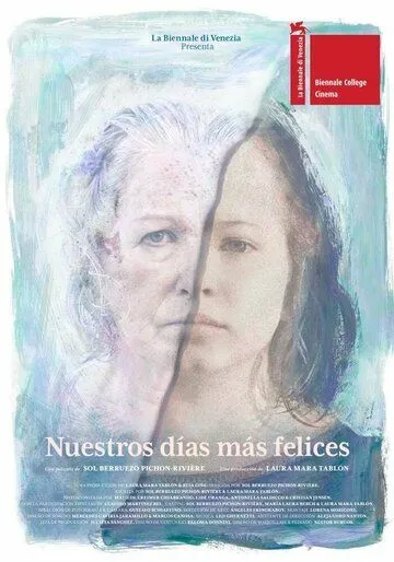 Nuestros días más felices (2021) фильм смотреть онлайн Nuestros días más felices (2021) фильм смотреть онлайн в хорошем качестве