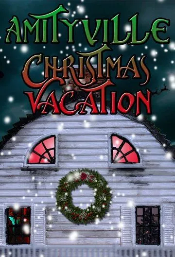 Amityville Christmas Vacation (2022) фильм смотреть онлайн Amityville Christmas Vacation (2022) фильм смотреть онлайн в хорошем качестве