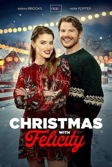 Рождество с Фелисити / Christmas with Felicity (2021) фильм смотреть онлайн в хорошем качестве