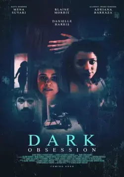 Dark Obsession (2023) фильм смотреть онлайн в хорошем качестве