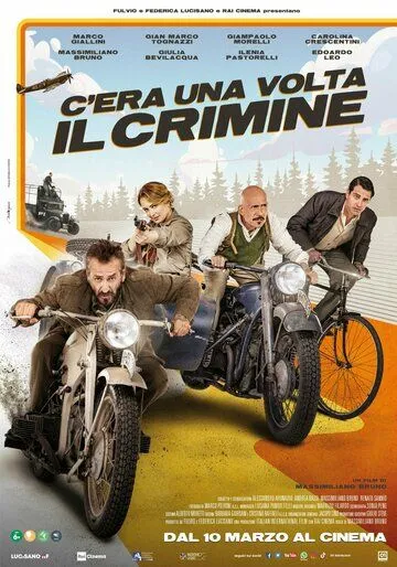 C'era una volta il crimine (2022) фильм смотреть онлайн в хорошем качестве
