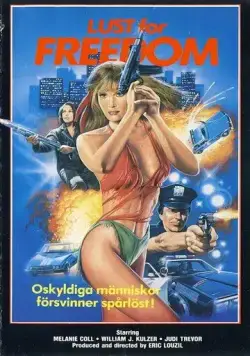Воля к свободе / Lust for Freedom (1987) фильм смотреть онлайн Воля к свободе / Lust for Freedom (1987) фильм смотреть онлайн в хорошем качестве